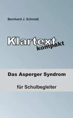 Klartext kompakt: Das Asperger Syndrom - fr Schulbegleiter