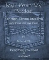 Az életem a zsebemben középiskolásoknak (és azoknak, akik szeretik őket) - My LIfe in My Pocket for High School Students (and those who love them)
