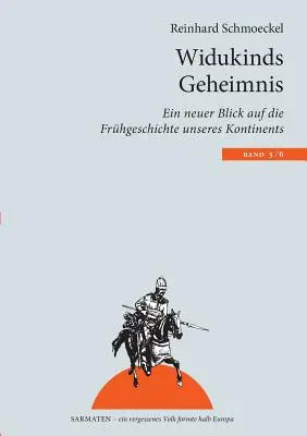 Widukind titka: Kontinensünk korai történelmének új szemszögből való megismerése - Widukinds Geheimnis: Ein neuer Blick auf die Frhgeschichte unseres Kontinents