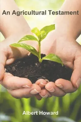 Egy mezőgazdasági testamentum - An Agricultural Testament