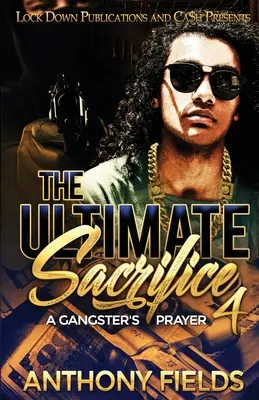 A végső áldozat 4: Egy gengszter imája - The Ultimate Sacrifice 4: A Gangster's Prayer