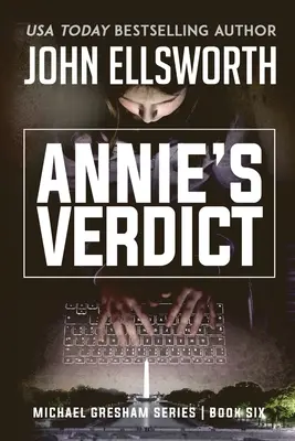 Annie ítélete: Michael Gresham jogi thriller-sorozat hatodik könyve - Annie's Verdict: Michael Gresham Legal Thriller Series Book Six