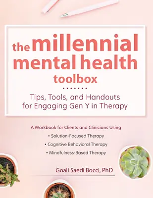 Az ezredfordulós mentális egészségügyi eszköztár: Tippek, eszközök és kézikönyvek az Y generáció terápiába való bevonásához - The Millennial Mental Health Toolbox: Tips, Tools, and Handouts for Engaging Gen Y in Therapy