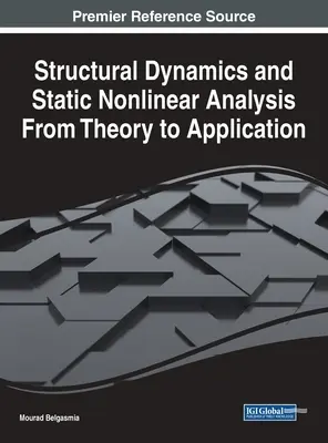 Szerkezeti dinamika és statikus nemlineáris analízis az elmélettől az alkalmazásig - Structural Dynamics and Static Nonlinear Analysis From Theory to Application