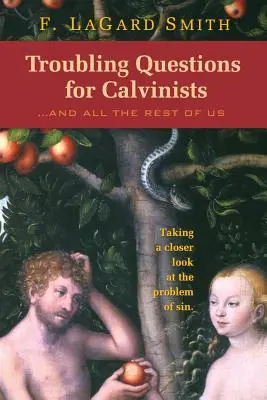 Nyugtalanító kérdések a kálvinisták számára - Troubling Questions for Calvinists