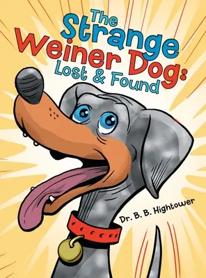 A furcsa Weiner kutya: Lost & Found - The Strange Weiner Dog: Lost & Found