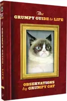 A morcos életútmutató: Megfigyelések Grumpy Cat-től - The Grumpy Guide to Life: Observations from Grumpy Cat