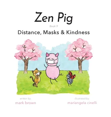 Zen Malac: Távolság, maszkok és kedvesség - Zen Pig: Distance, Masks & Kindness