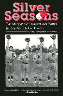 Silver Seasons: A Rochester Red Wings története - Silver Seasons: The Story of the Rochester Red Wings
