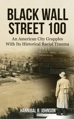 Fekete Wall Street 100: Egy amerikai város küzd a történelmi faji traumával - Black Wall Street 100: An American City Grapples With Its Historical Racial Trauma