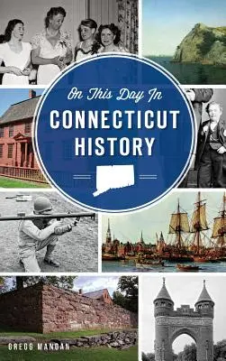 Ezen a napon Connecticut történetében - On This Day in Connecticut History