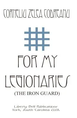 Légiósaimért (A vasgárda) - For My Legionaries (The Iron Guard)