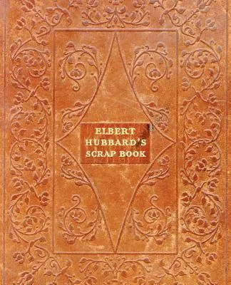 Elbert Hubbard törmelékkönyve - Elbert Hubbard's Scrap Book