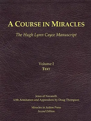 Egy tanfolyam a csodákban, Hugh Lynn Cayce kézirata, első kötet, szöveg - A Course in Miracles, Hugh Lynn Cayce Manuscript, Volume One, Text