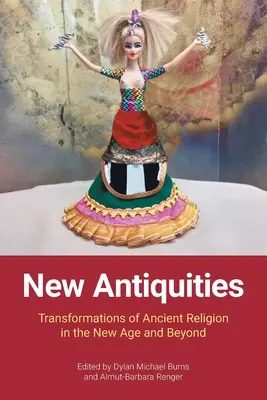 Új régiségek: Az ókori vallás átalakulásai az új korban és azon túl - New Antiquities: Transformations of Ancient Religion in the New Age and Beyond