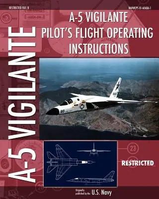 A-5 Vigilante pilóta repülési üzemeltetési utasítása - A-5 Vigilante Pilot's Flight Operating Instructions