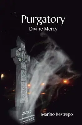 Purgatórium: Isteni irgalmasság - Purgatory: Divine Mercy