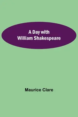 Egy nap William Shakespeare-rel - A Day with William Shakespeare