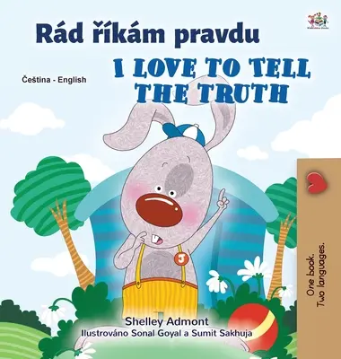 I Love to Tell the Truth (cseh-angol kétnyelvű gyermekkönyv) - I Love to Tell the Truth (Czech English Bilingual Children's Book)