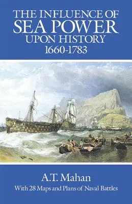 A tengeri hatalom befolyása a történelemre, 1660-1783 - The Influence of Sea Power Upon History, 1660-1783