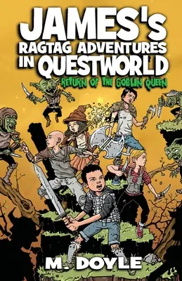 James's Ragtag Adventures in Questworld: A koboldkirálynő visszatérése - James's Ragtag Adventures in Questworld: Return of the Goblin Queen