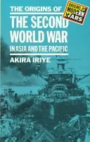 A második világháború eredete Ázsiában és a csendes-óceáni térségben - The Origins of the Second World War in Asia and the Pacific