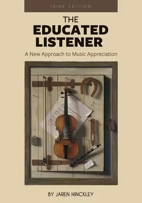 A művelt hallgató: Új megközelítés a zene megbecsüléséhez - The Educated Listener: A New Approach to Music Appreciation