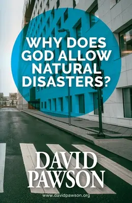 Miért engedi meg Isten a természeti katasztrófákat? - Why Does God Allow Natural Disasters?