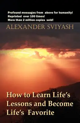 Hogyan tanuljuk meg az élet leckéit, és váljunk az élet kedvencévé - How to Learn Life's Lessons and Become Life's Favorite