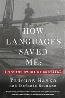 Hogyan mentettek meg a nyelvek: A lengyel túléléstörténet - How Languages Saved Me: A Polish Story of Survival