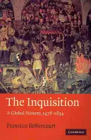 Az inkvizíció: Az inkvizíció világtörténete 1478-1834 - The Inquisition: A Global History 1478-1834