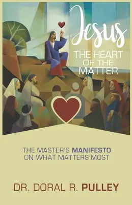 Jézus: A dolog szíve - Jesus: The Heart of the Matter