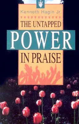 A dicséret kiaknázatlan ereje - The Untapped Power in Praise