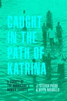 Caught in the Path of Katrina: A hurrikán emberi hatásainak áttekintése - Caught in the Path of Katrina: A Survey of the Hurricane's Human Effects