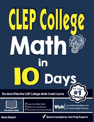 CLEP College Matek 10 nap alatt: A leghatékonyabb CLEP College Matematika Gyorstalpaló tanfolyam - CLEP College Math in 10 Days: The Most Effective CLEP College Math Crash Course