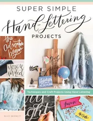 Super Simple Hand-Lettering Projects: Technikák és kézműves projektek a kézi betűírás segítségével - Super Simple Hand-Lettering Projects: Techniques and Craft Projects Using Hand Lettering