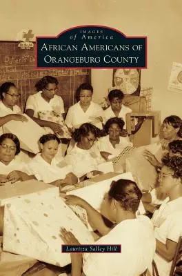 Orangeburg megye afroamerikaijai - African Americans of Orangeburg County