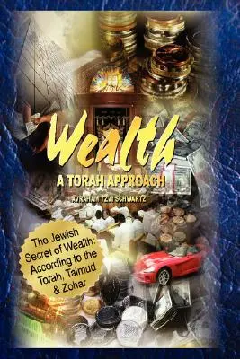 A gazdagság zsidó titka: A Tóra, a Talmud és a Zohár szerint - The Jewish Secret of Wealth: According to the Torah, Talmud & Zohar