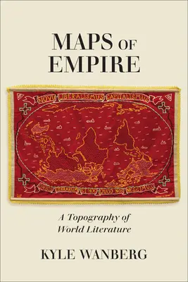 Birodalmi térképek: A világirodalom topográfiája - Maps of Empire: A Topography of World Literature