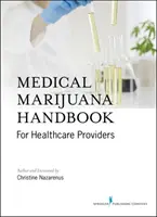 Orvosi kannabisz kézikönyv egészségügyi szakemberek számára - Medical Cannabis Handbook for Healthcare Professionals