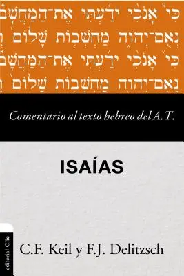 Comentario Al Texto Hebreo del Antiguo Testamento - Ézsaiás - Comentario Al Texto Hebreo del Antiguo Testamento - Isaas