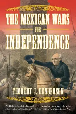 A mexikói függetlenségi háborúk - The Mexican Wars for Independence