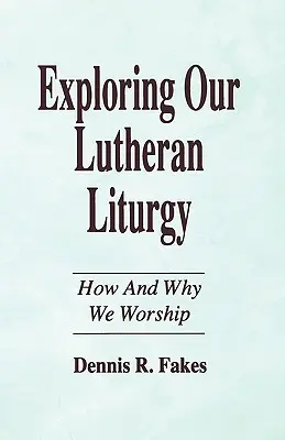 Lutheránus liturgiánk felfedezése - Exploring Our Lutheran Liturgy