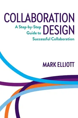 Együttműködés kialakítása: A sikeres együttműködés lépésről lépésre történő útmutatója - Collaboration Design: A step-by-step guide to successful collaboration