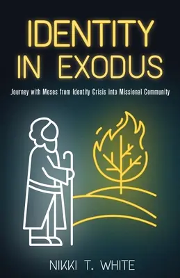 Identitás az Exodusban: Utazás Mózessel az identitásválságból a missziós közösségbe - Identity in Exodus: Journey with Moses from Identity Crisis into Missional Community