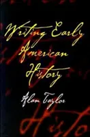 A korai amerikai történelem megírása - Writing Early American History