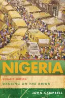 Nigéria: Tánc a szakadék szélén, frissített kiadás - Nigeria: Dancing on the Brink, Updated Edition