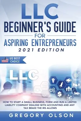 LLC Kezdők útmutatója a feltörekvő vállalkozóknak - LLC Beginner's Guide for Aspiring Entrepreneurs