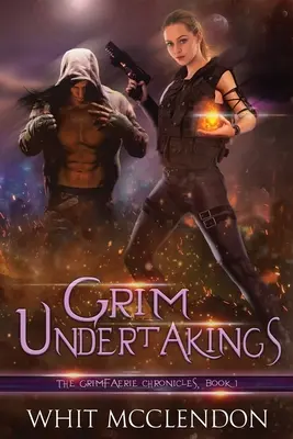 Komor vállalások: A GrimFaerie krónikák 1. könyve - Grim Undertakings: Book 1 of the GrimFaerie Chronicles