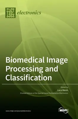 Biomedikai képfeldolgozás és osztályozás - Biomedical Image Processing and Classification